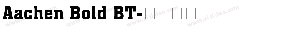 Aachen Bold BT字体转换